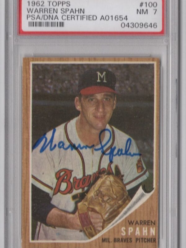 1962 TOPPS 3-15 WARREN SPAHN AUTO PSA 7 MILWAUKEE BRAVES #100 DNA CERT. A01654