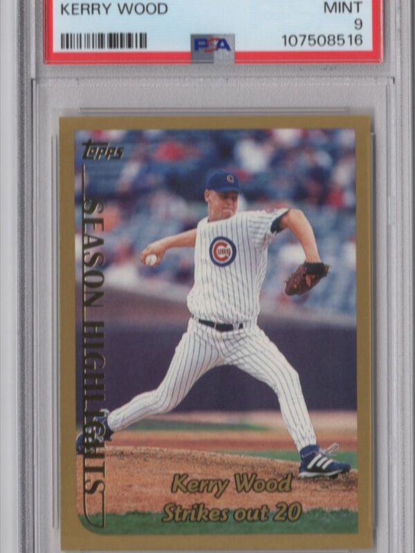 1999 TOPPS TOPPS GOLD KERRY WOOD PSA 9 CHICAGO CUBS #204 POP 6 ONLY 3 HIGHER