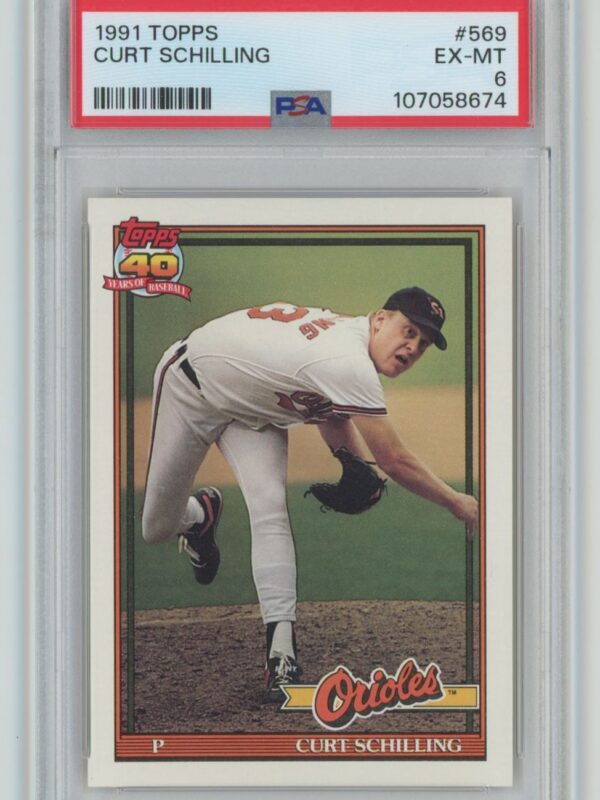 1991 TOPPS CURT SCHILLING PSA 6 BALTIMORE ORIOLES 569 TOTAL POP 80 286740692424