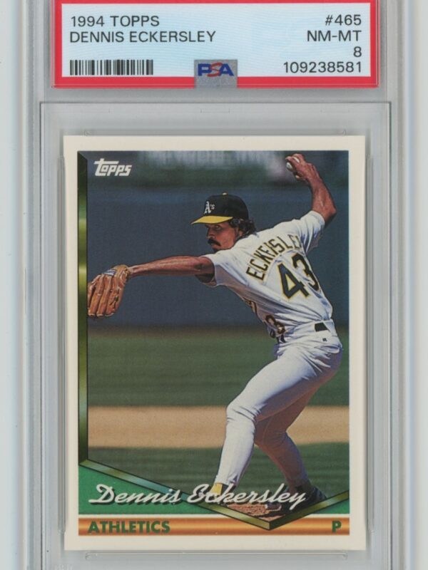 1994 TOPPS DENNIS ECKERSLEY PSA 8 OAKLAND ATHLETICS #465 POP 2, TOTAL POP 30